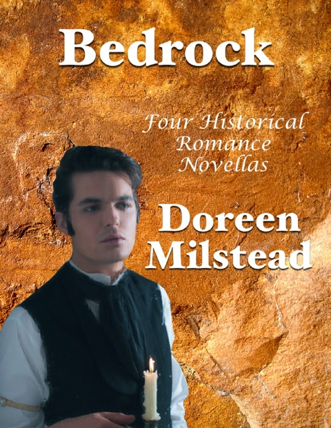 Bedrock: Four Historical Romance Novellas -  Doreen Milstead