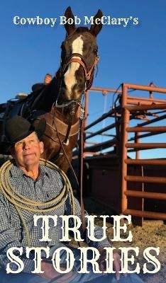 True Stories - Bob McClary