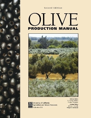 Olive Production Manual - Louise Ferguson, G Steven Sibbett
