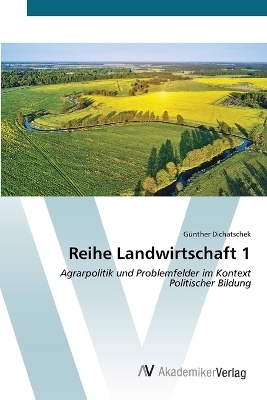 Reihe Landwirtschaft 1 - G&uuml;nther Dichatschek