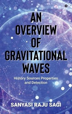 An Overview of Gravitational Waves
