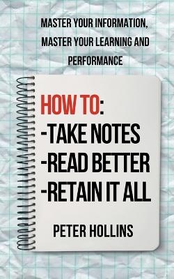 How to Take Notes, Read Better, and Retain It All