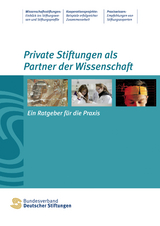 Private Stiftungen als Partner der Wissenschaft - Angelika Fritsche, Veronika Renkes