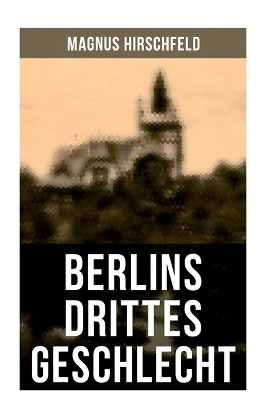 Berlins drittes Geschlecht