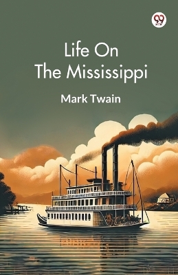 Life On The Mississippi (Edition1) - Mark Twain