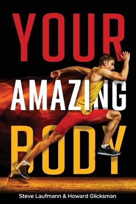 Your Amazing Body - Steve Laufmann, Howard Glicksman