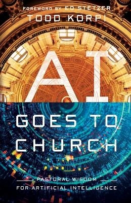 AI Goes to Church - Todd Korpi