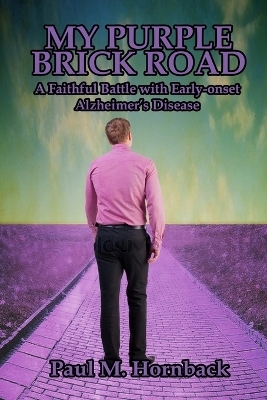 My Purple Brick Road - Paul M Hornback