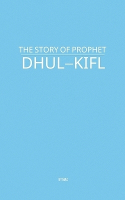 The Story of Prophet Dhul-Kifl
