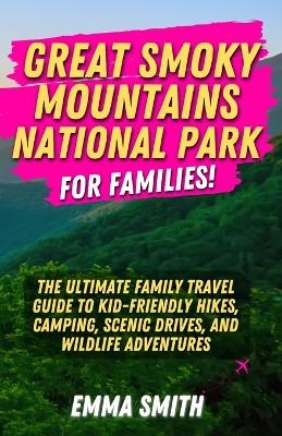 Great Smoky Mountains National Park for Families - Emma Smith