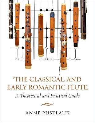 The Classical and Early Romantic Flute - Anne Pustlauk
