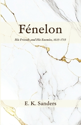 F&eacute;nelon - E K Sanders