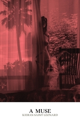 A Muse - Kieran Saint Leonard