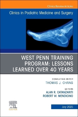 West Penn Training Program: Lessons Learned over 40 years, An issue of Clinics in Podiatric Medicine and Surgery