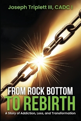From Rock Bottom to Rebirth - Joseph Triplett Cadc I  III