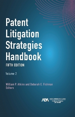 Patent Litigation Strategies Handbook, Fifth - 