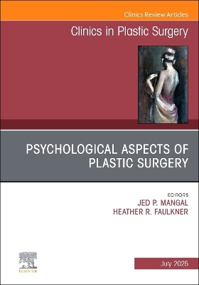 Psychological Aspects of Plastic Surgery, An Issue of Clinics in Plastic Surgery - 