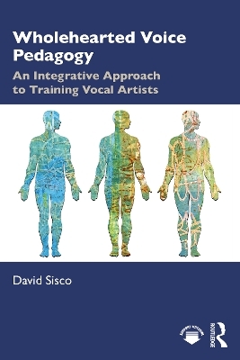 Wholehearted Voice Pedagogy - David Sisco