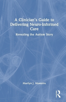 A Clinician’s Guide to Delivering Neuro-Informed Care