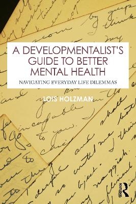A Developmentalist's Guide to Better Mental Health - Lois Holzman