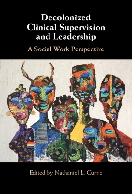 Decolonized Clinical Supervision and Leadership - 