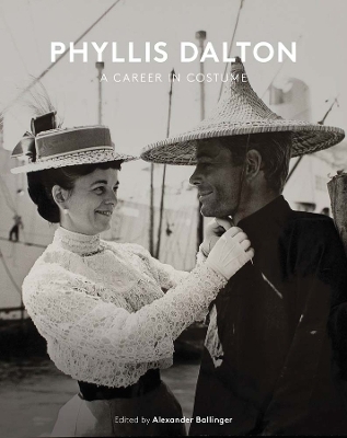 Phyllis Dalton: A Career in Costume - Alexander Ballinger