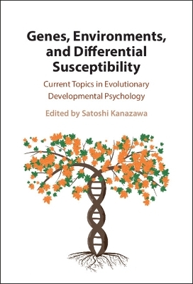 Genes, Environments, and Differential Susceptibility - 