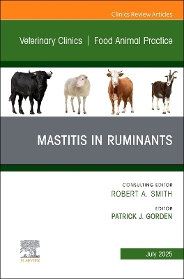 Mastitis in Ruminants, An Issue of Veterinary Clinics of North America: Food Animal Practice - 