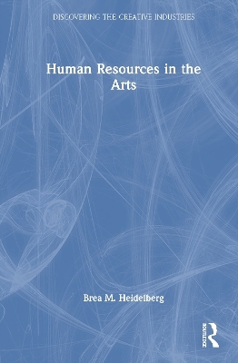 Human Resources in the Arts - Brea M. Heidelberg