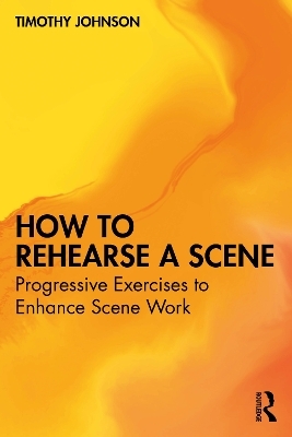 How to Rehearse a Scene - Timothy Johnson