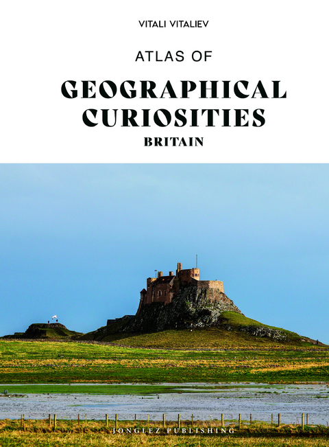 Atlas of Geographical Curiosities - Britain - Vitali Vitaliev