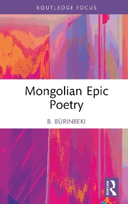 Mongolian Epic Poetry - B. B&uuml;rinbeki