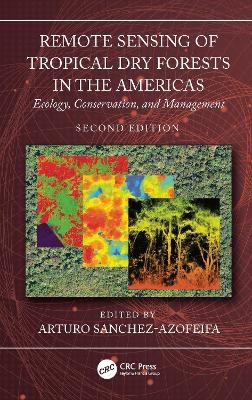 Remote Sensing of Tropical Dry Forests in the Americas - 
