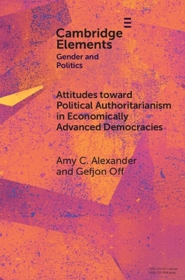Attitudes toward Political Authoritarianism in Economically Advanced Democracies - Amy C. Alexander, Gefjon Off