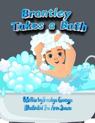 Brantley Takes a Bath - Tracilyn George