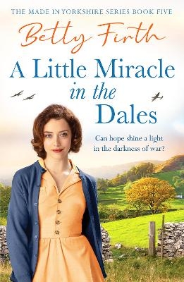 A Little Miracle in the Dales - Betty Firth