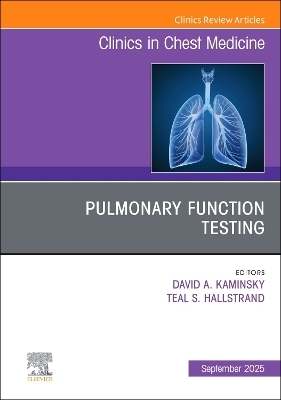 Pulmonary Function Testing, An Issue of Clinics in Chest Medicine - 