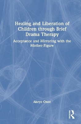 Healing and Liberation of Children through Brief Drama Therapy
