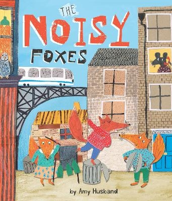 The Noisy Foxes - Amy Husband
