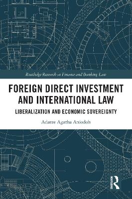Foreign Direct Investment and International Law - Adaeze Agatha Aniodoh