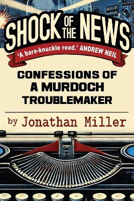 Shock of the News - Jonathan Miller