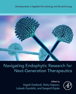 Navigating Endophytic Research for Next-Generation Therapeutics - 