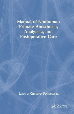Manual of Nonhuman Primate Anesthesia, Analgesia, and Postoperative Care - 