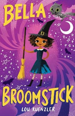 Bella Broomstick - Lou Kuenzler