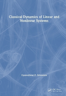 Classical Dynamics of Linear and Nonlinear Systems