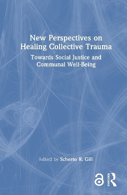 New Perspectives on Healing Collective Trauma - 
