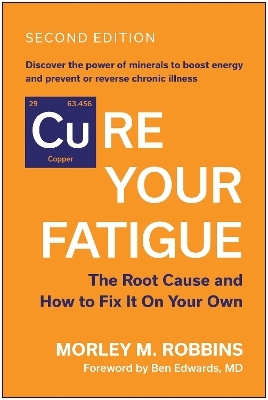 Cure Your Fatigue, Second Edition - Morley M. Robbins