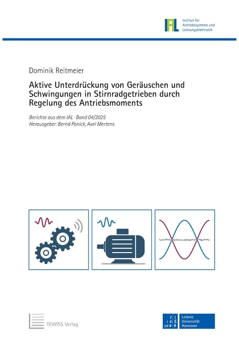 Aktive Unterdr&uuml;ckung von Ger&auml;uschen und Schwingungen in Stirnradgetrieben durch Regelung des Antriebsmoments - Dominik Reitmeier