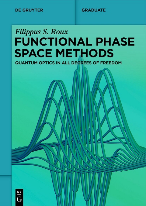Functional Phase Space Methods - Filippus S. Roux
