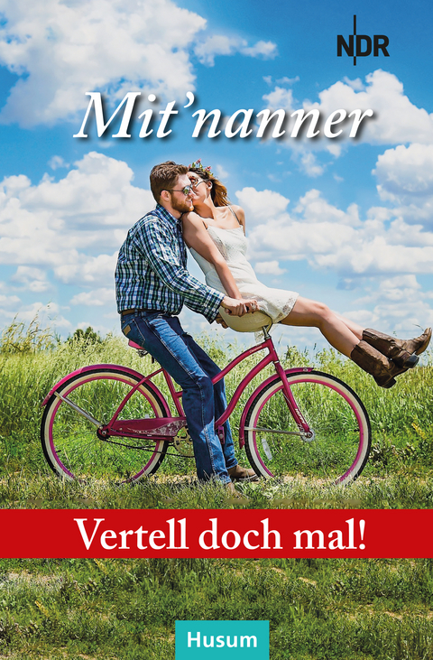 Vertell doch mal: Mit&rsquo;nanner